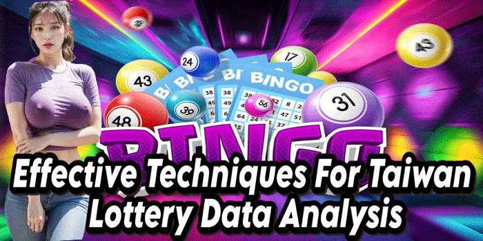 Effective Techniques For Taiwan Lottery Data Analysis