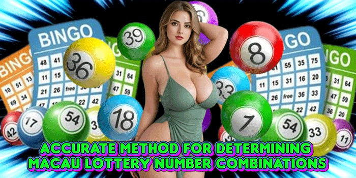 Accurate Method for Determining Macau Lottery Number Combinations